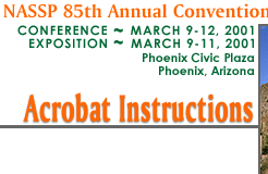 NASSP 85th Annual Convention and Exposition - Conference March 9-12, 2001 - Exposition March 9-11, 2001 - Phoenix Civic Plaza - Phoenix, Arizona - Acrobat Instructions