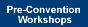Go to: Pre-Convention Workshops